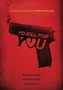 Я убью ради тебя — I&#039;d Kill for You (2018)